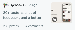 The follow-up post on r/ebooks, “20+ testers, a lot of feedback, and a better…”, with 23 upvotes and 54 comments.